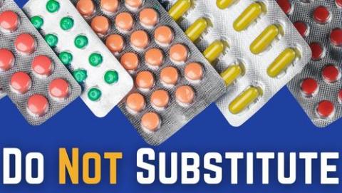 Medications and key message of DO NOT SUBSITUTE