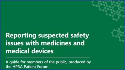 Cover of document - green background with text "Reporting suspected safety issues with medicines and medical devices - a guide for members of the public, produced by the HPRA Patient Forum